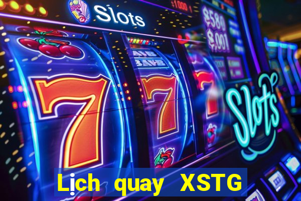 Lịch quay XSTG thứ tư