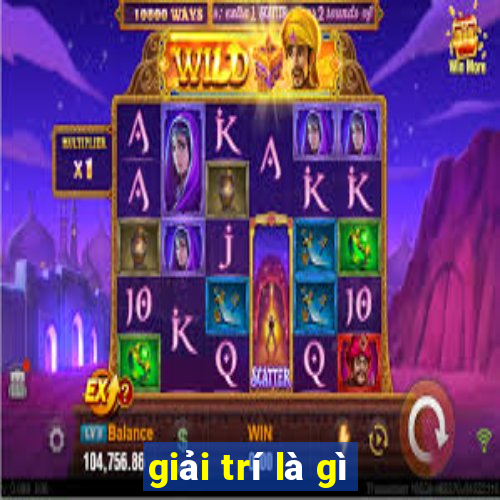 giải trí là gì