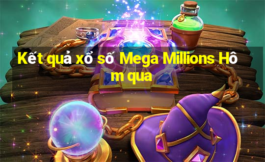 Kết quả xổ số Mega Millions Hôm qua