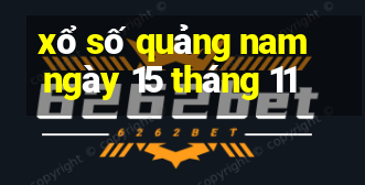 xổ số quảng nam ngày 15 tháng 11