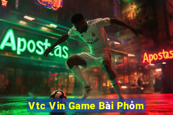 Vtc Vin Game Bài Phỏm