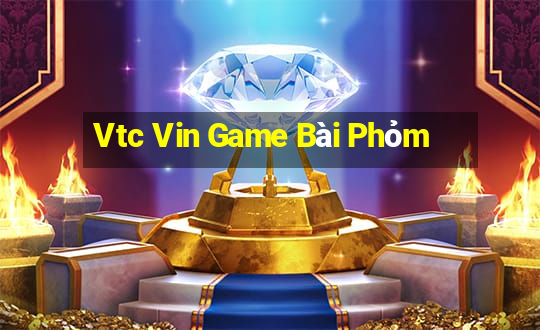 Vtc Vin Game Bài Phỏm