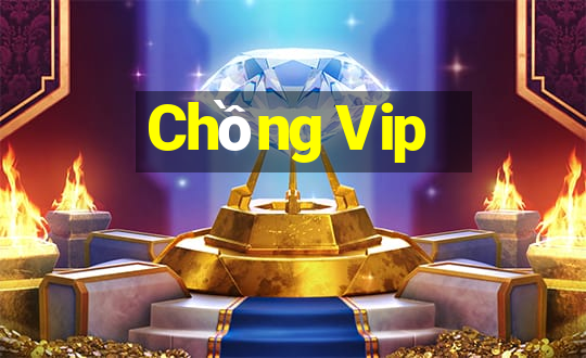 Chồng Vip