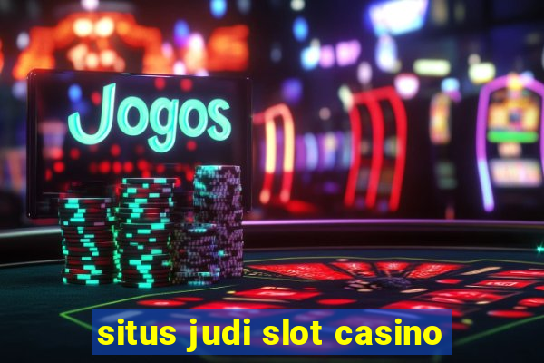 situs judi slot casino