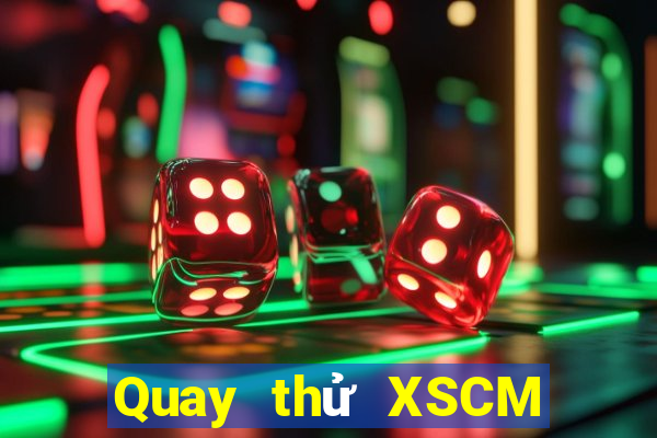 Quay thử XSCM ngày thứ sáu