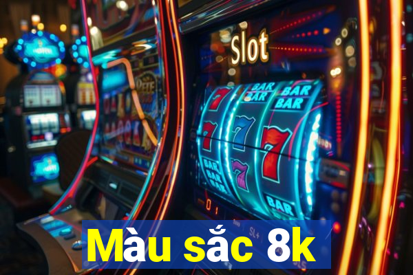 Màu sắc 8k