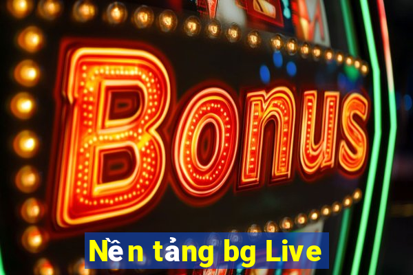 Nền tảng bg Live