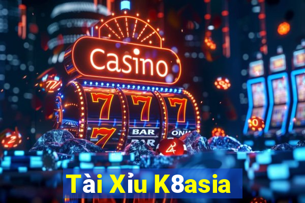 Tài Xỉu K8asia