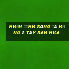 nhận định bóng đá hạng 2 tây ban nha