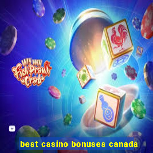 best casino bonuses canada