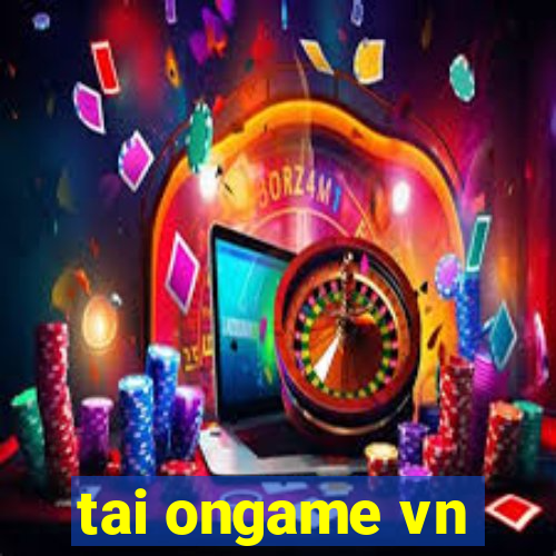 tai ongame vn