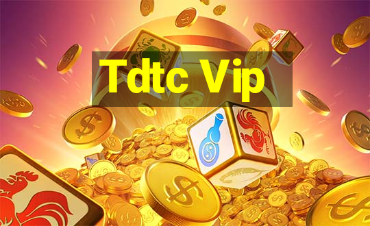 Tdtc Vip