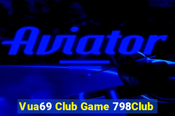 Vua69 Club Game 798Club