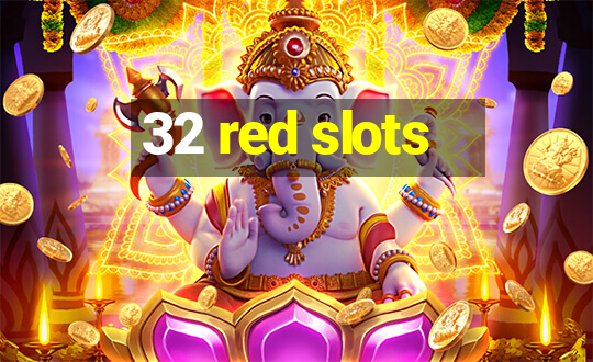 32 red slots