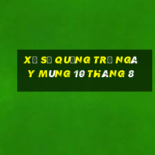 xổ số quảng trị ngày mùng 10 tháng 8