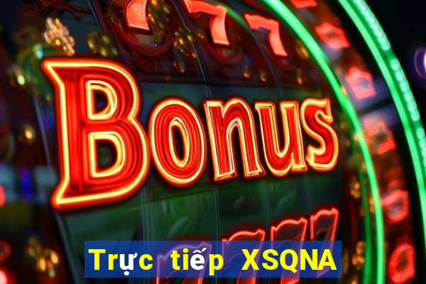 Trực tiếp XSQNA ngày 23