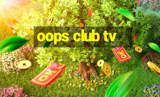 oops club tv