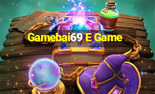 Gamebai69 E Game