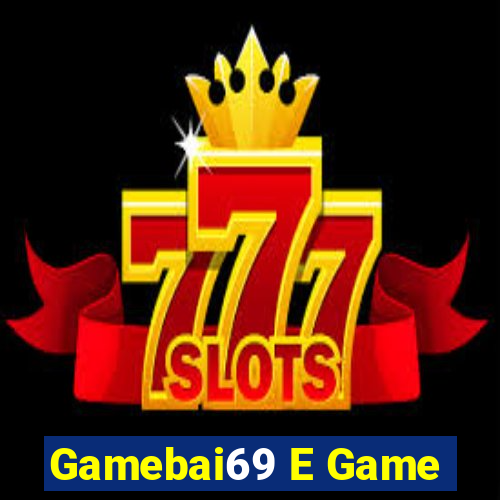 Gamebai69 E Game