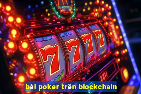 bài poker trên blockchain