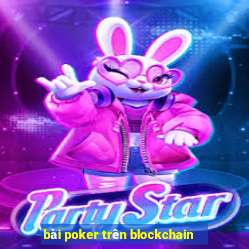 bài poker trên blockchain