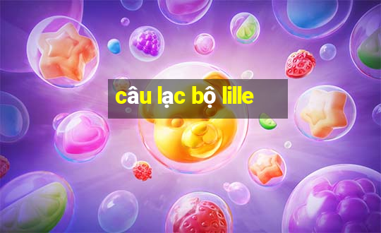 câu lạc bộ lille