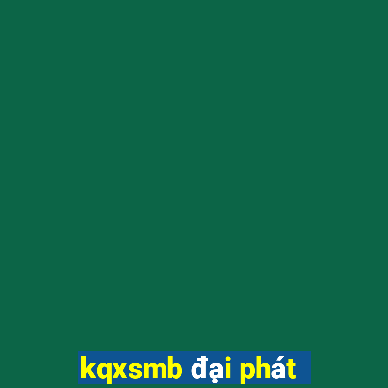 kqxsmb đại phát