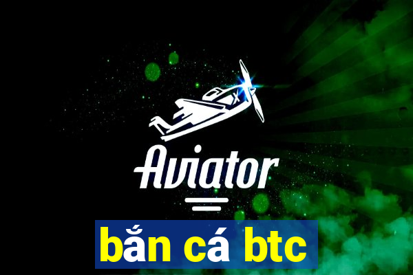 bắn cá btc