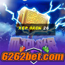 xep gach 26