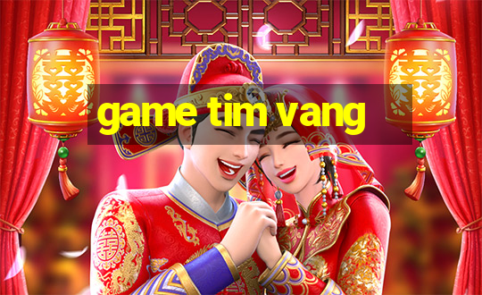 game tim vang