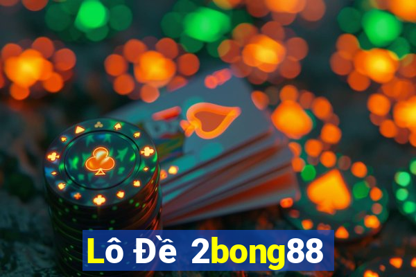 Lô Đề 2bong88