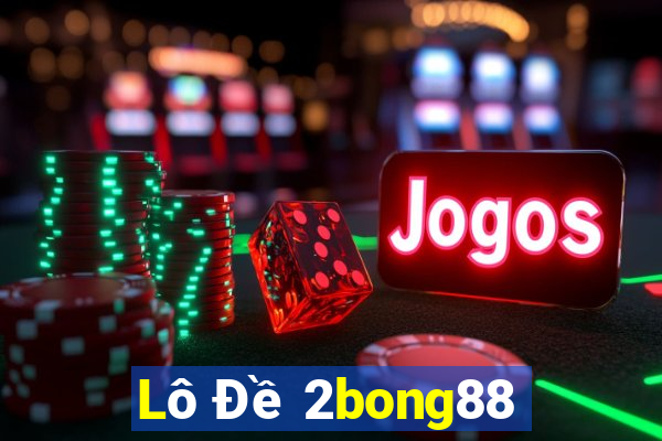 Lô Đề 2bong88