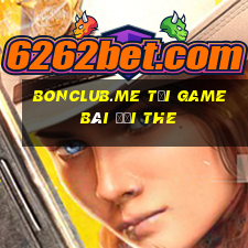 Bonclub.Me Tại Game Bài Đổi The