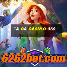 đá gà casino 369