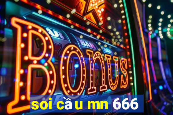 soi cau mn 666