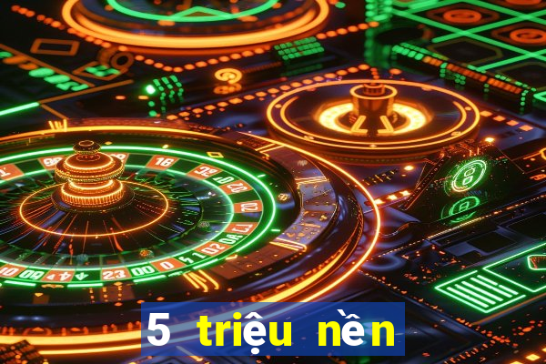 5 triệu nền tảng đặt cược màu