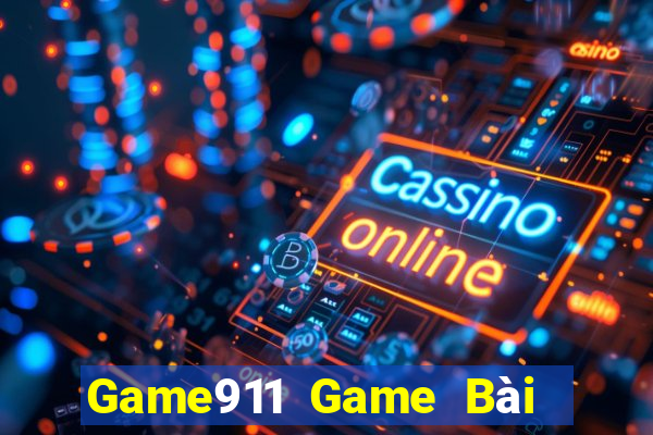 Game911 Game Bài Online Uy Tín