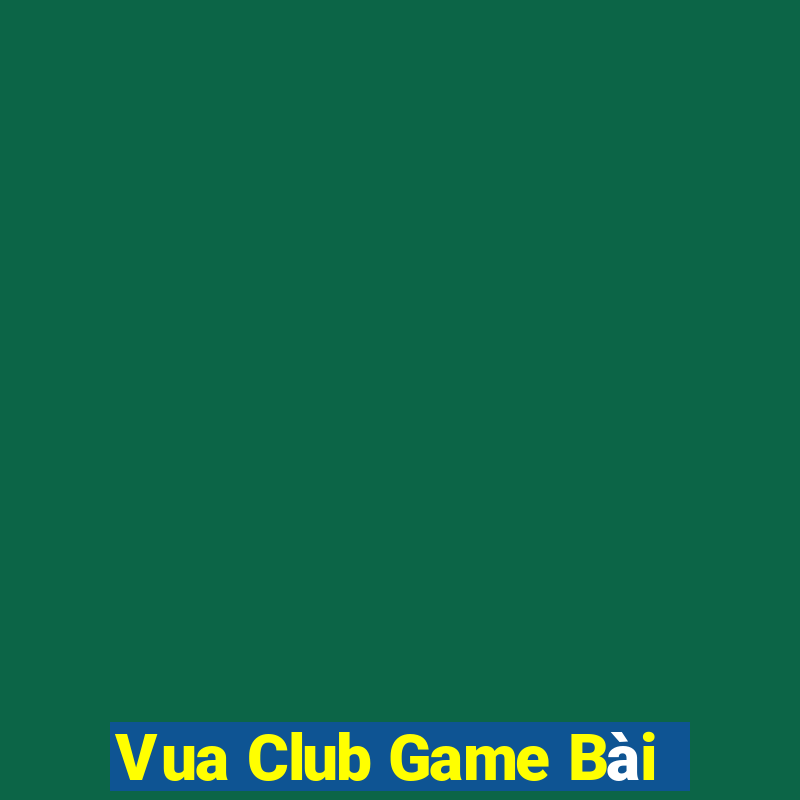 Vua Club Game Bài