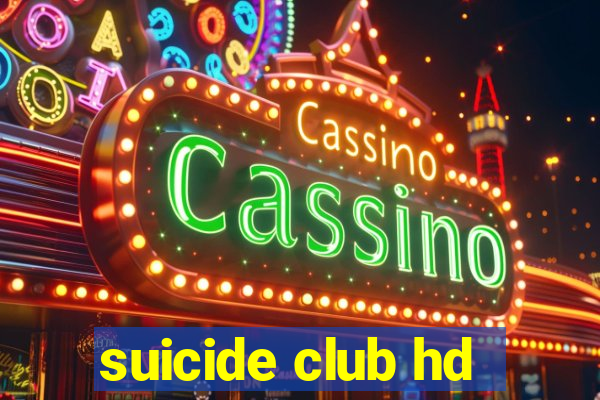 suicide club hd