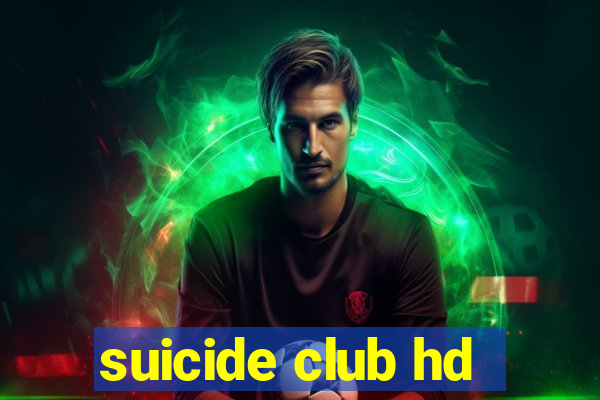 suicide club hd