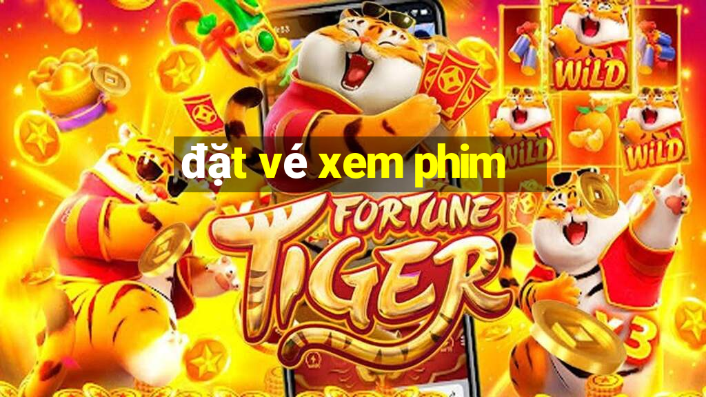 đặt vé xem phim