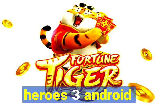 heroes 3 android