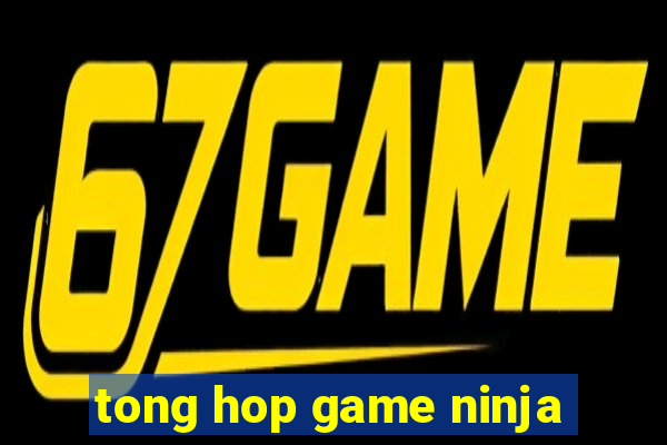 tong hop game ninja