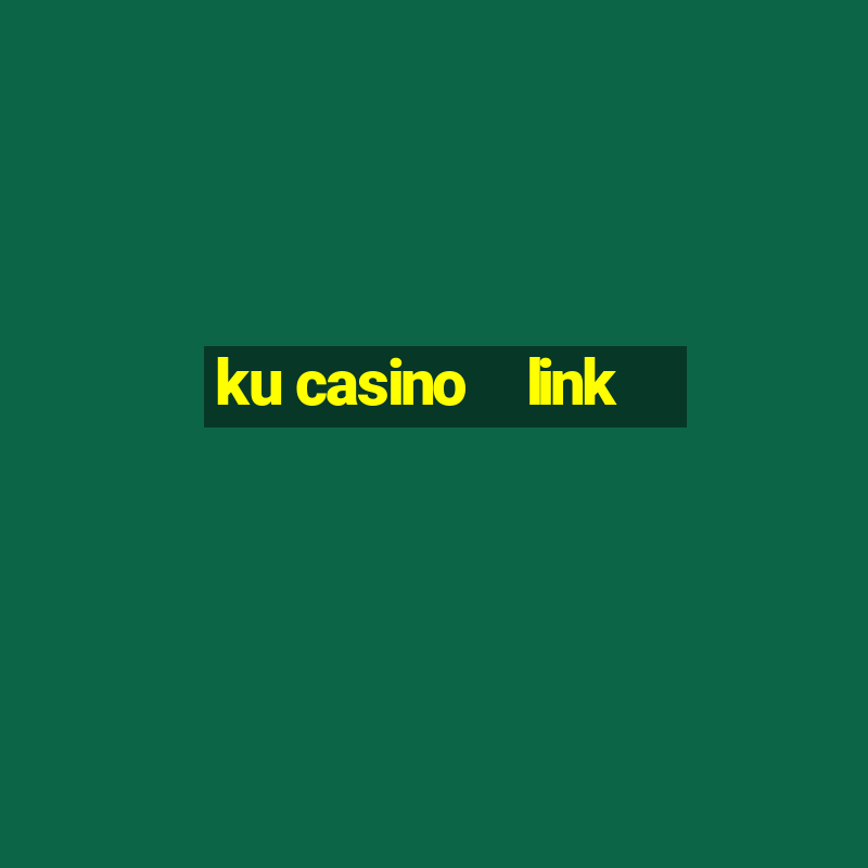 ku casino    link