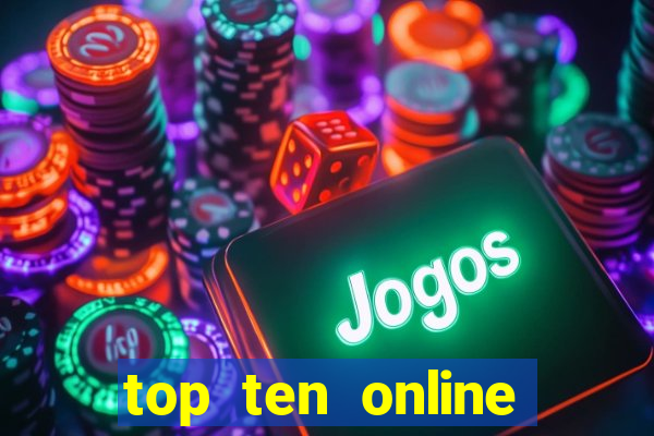 top ten online casino games