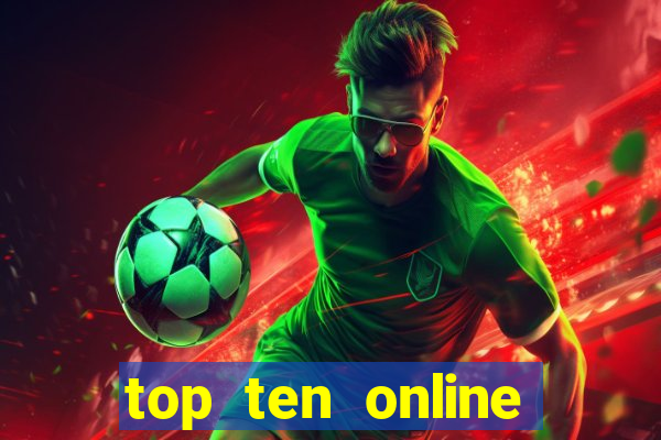 top ten online casino games