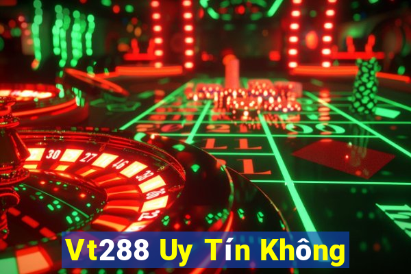 Vt288 Uy Tín Không