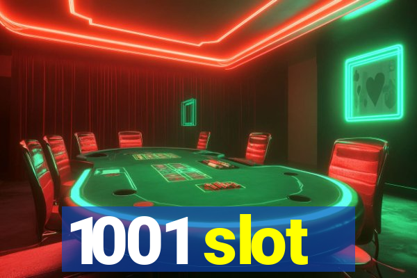 1001 slot