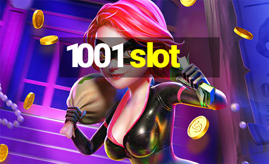 1001 slot