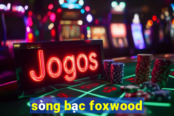 sòng bạc foxwood